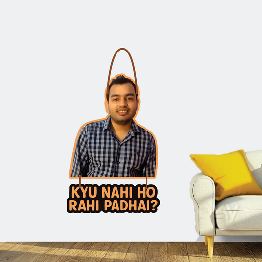 Kyu Nahi Ho Rahi Padhai? – Funny Wall Hanging