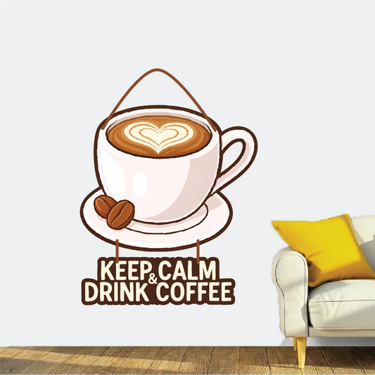 Keep Calm, Drink Coffee – Wall Hanging