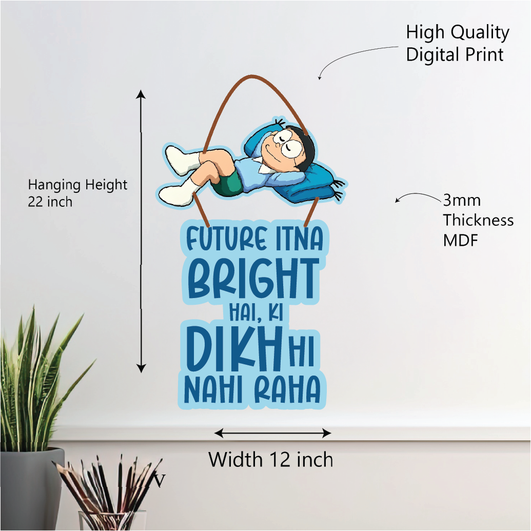 Future Itna Bright ha ki dikh hi nahi raha – Funny Nobita Wall Hanging