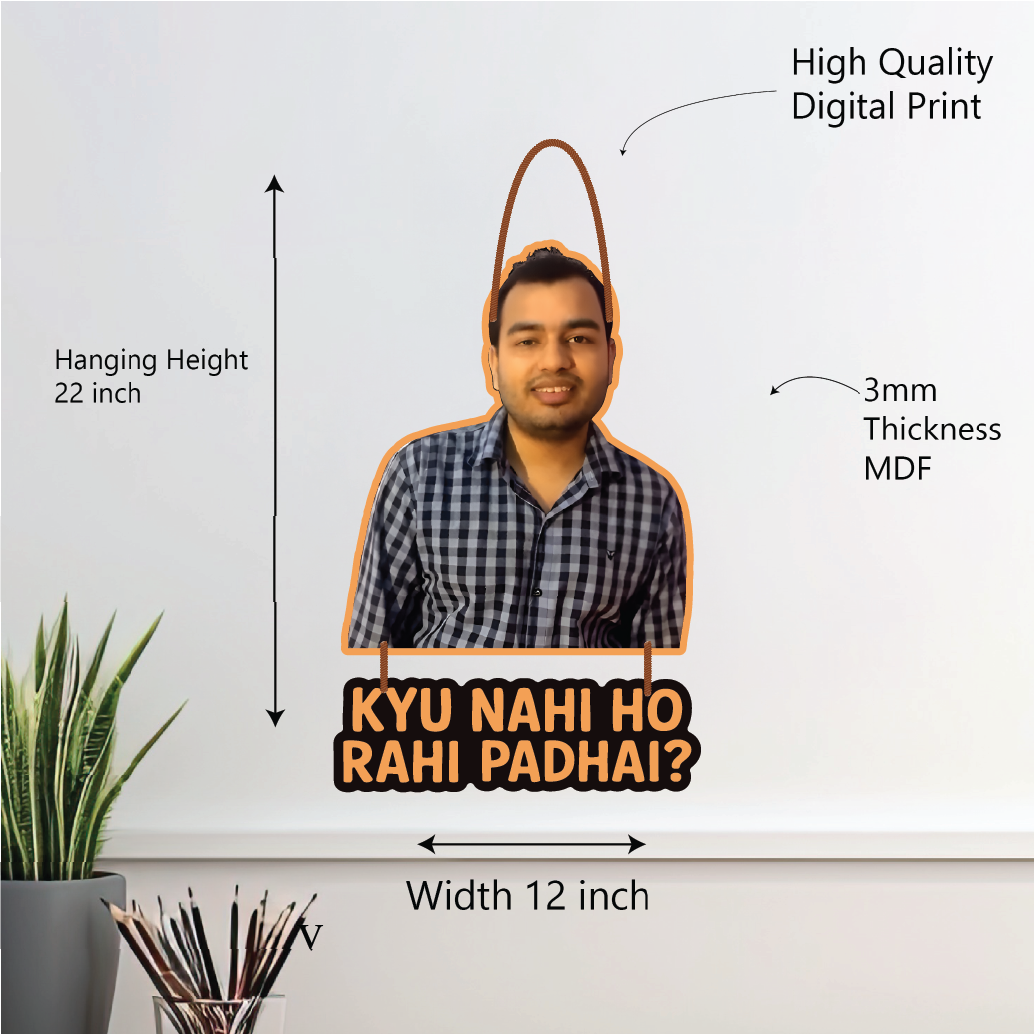 Kyu Nahi Ho Rahi Padhai? – Funny Wall Hanging