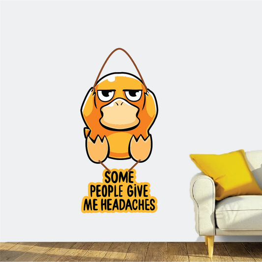 Some People Give Me Headaches – Psyduck Wall Hanging