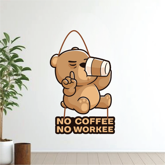 No Coffee No Workee – Bear Wall Hanging