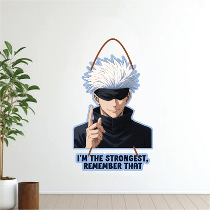 I’M THE STRONGEST, REMEMBER THAT – Gojo Satoru Wall Hanging