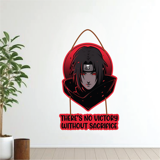 There’s No Victory Without Sacrifice – Itachi Uchiha Wall Hanging