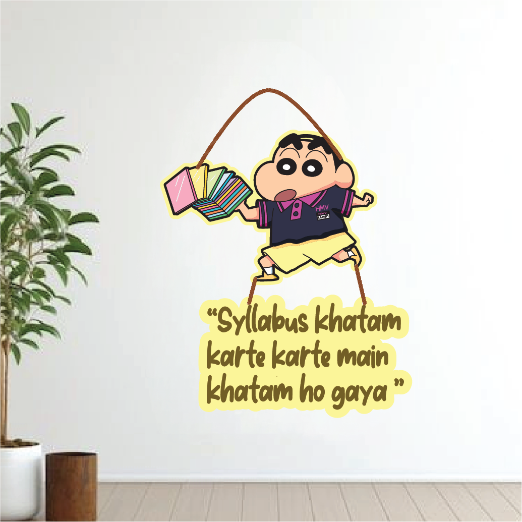 Syllabus Khatam Karte Karte Main Khatam Ho Gaya – Funny Shinchan Wall Hanging