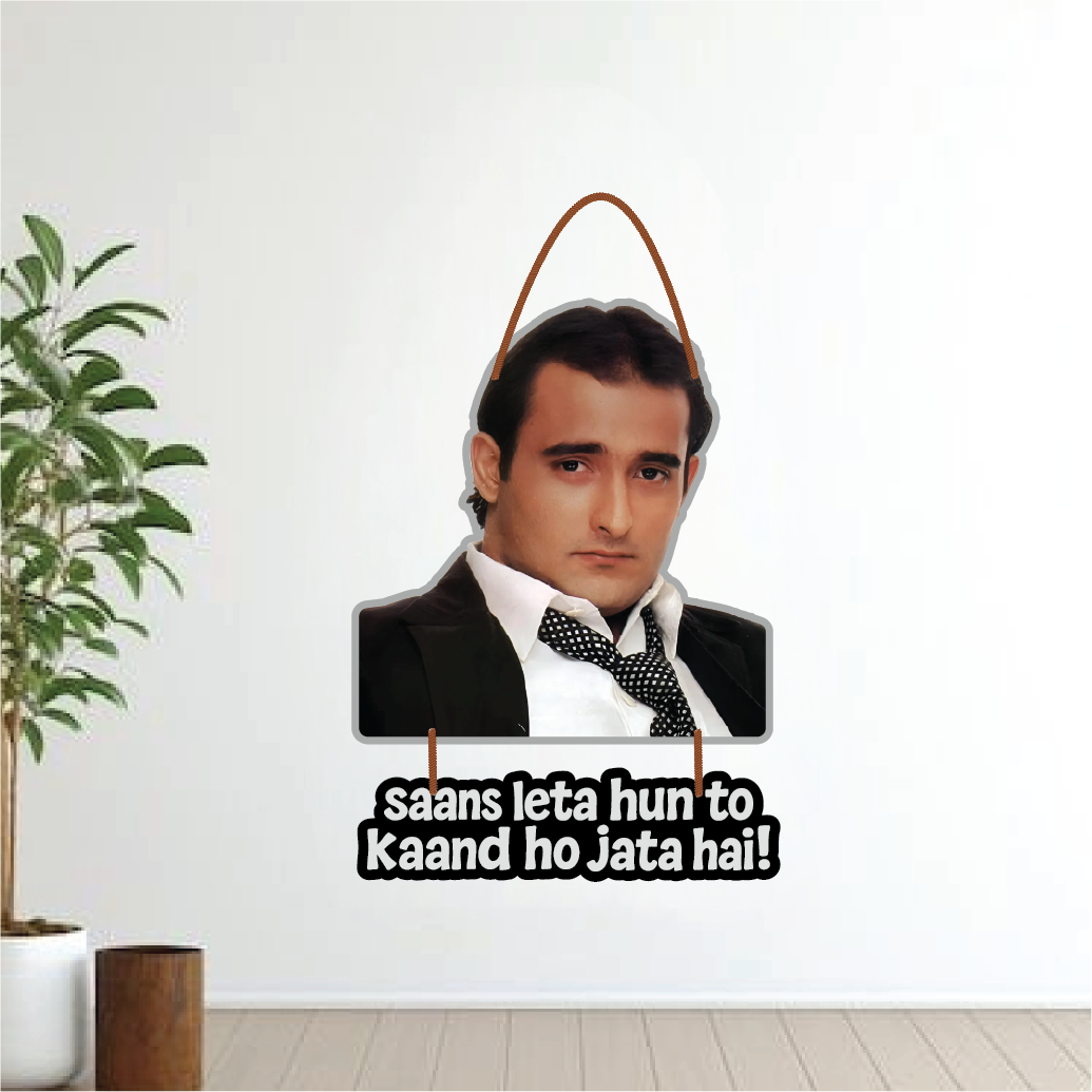 Akshay Khanna Funny Wall Hanging – Saans Leta Hun Toh Kaand Ho Jata Hai
