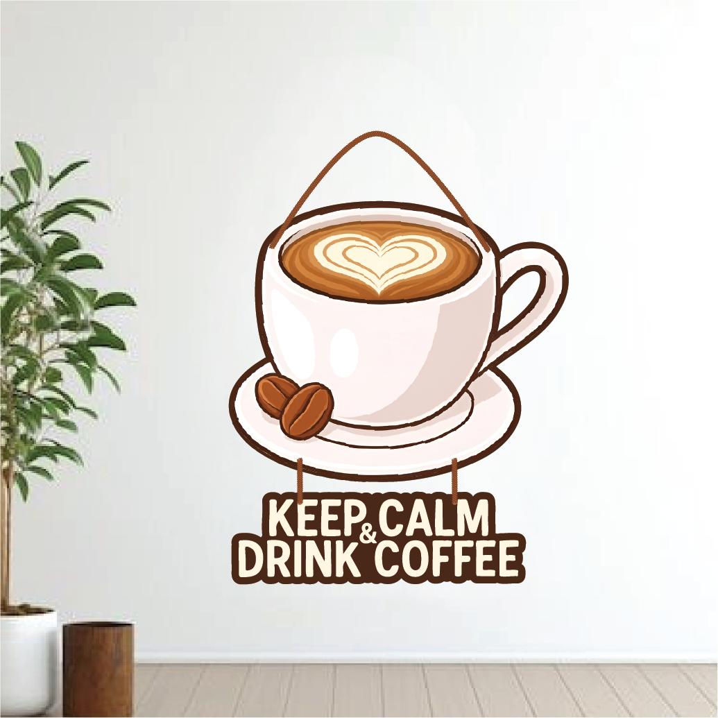 Keep Calm, Drink Coffee – Wall Hanging