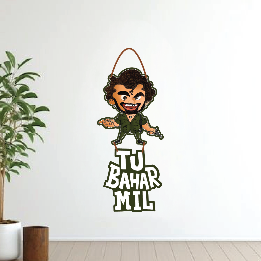 TU BAHAR MIL – Angry Bhai Wall Hanging