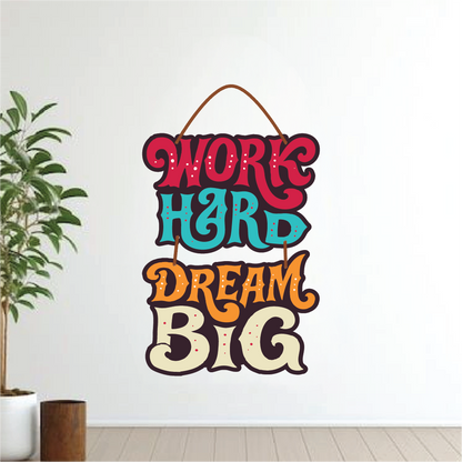 Work Hard Dream Big – Motivational Wall Hanging