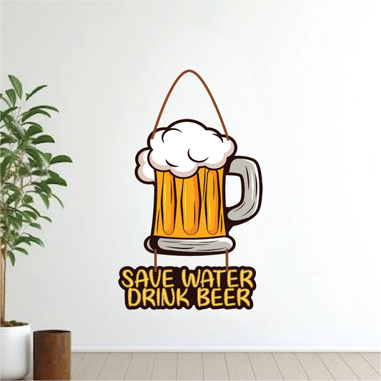 Save Water, Drink Beer – Fun Bar Wall Hanging