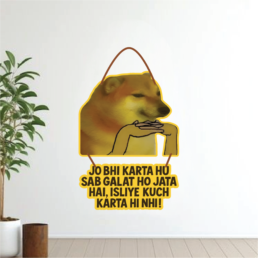 Dogesh Bhai "Jo karta hu sab galat ho jata ha" Funny Wall Hanging