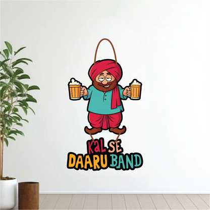 Kal Se Daaru Band – Funny Punjabi Wall Hanging