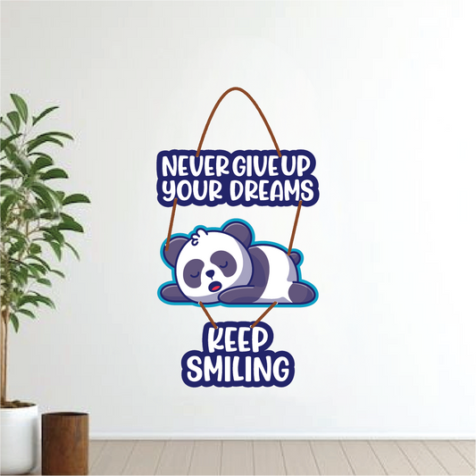 Never Give Up Your Dreams – Keep Smiling Panda Wall Hanging