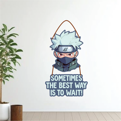 Kakashi Hatake – “Sometimes the Best Way Is to Wait!” Wall Hanging