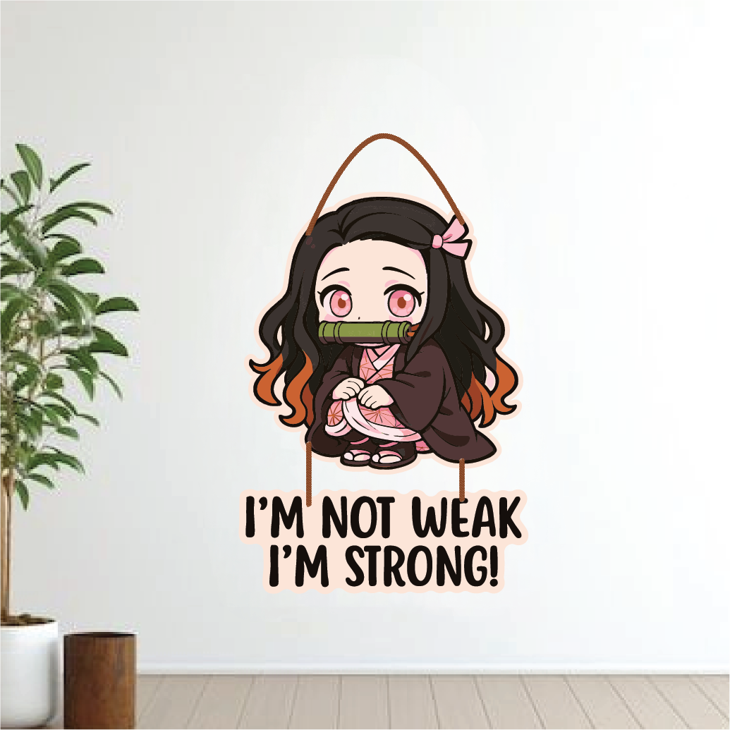 I'm Not Weak, I'm Strong – Nezuko Wall Hanging