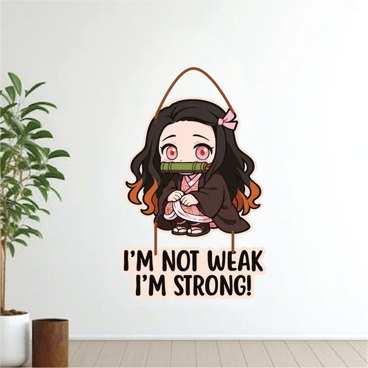 I'm Not Weak, I'm Strong – Nezuko Wall Hanging