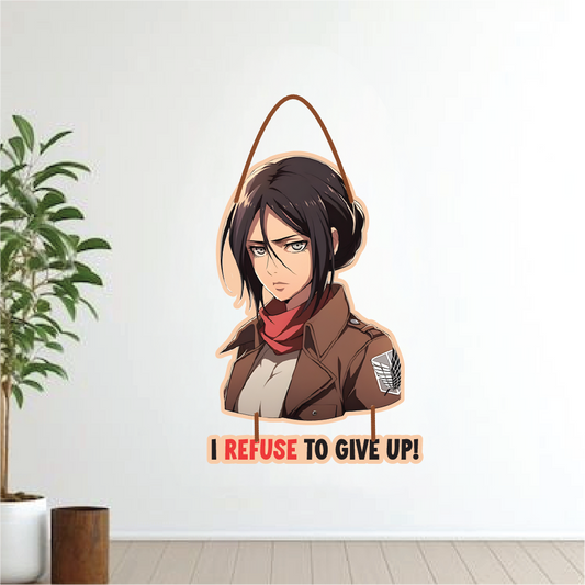 I REFUSE To Give Up! – Mikasa Wall Hanging