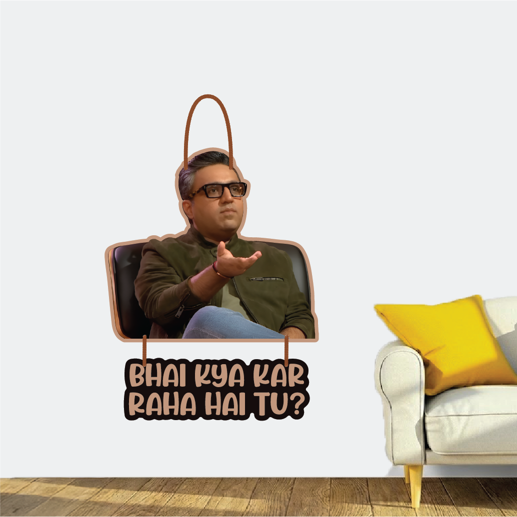 Bhai Kya Kar Raha Hai Tu? – Wall Hanging