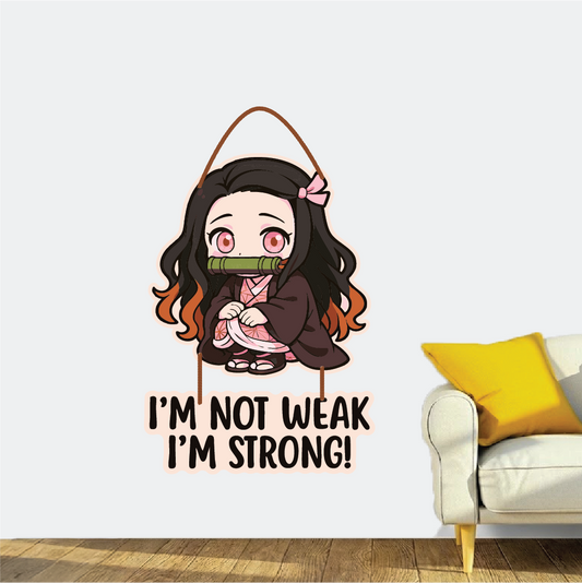 I'm Not Weak, I'm Strong – Nezuko Wall Hanging