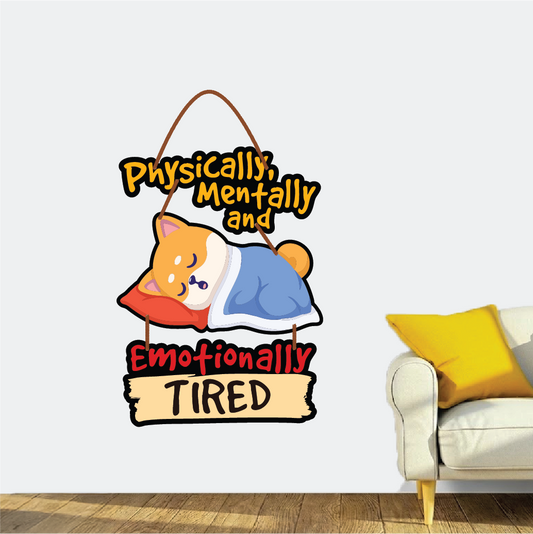 Physically, Mentally & Emotionally Tired – Cute Dog Wall Hanging