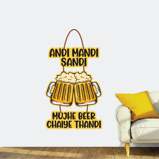 Andi Mandi Sandi, Mujhe Beer Chaiye Thandi Funny Wall Hanging