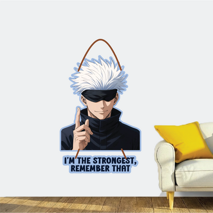 I’M THE STRONGEST, REMEMBER THAT – Gojo Satoru Wall Hanging