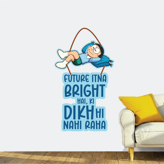Future Itna Bright ha ki dikh hi nahi raha – Funny Nobita Wall Hanging
