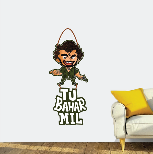 TU BAHAR MIL – Angry Bhai Wall Hanging