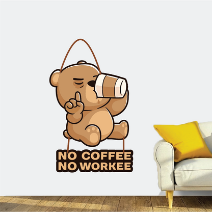 No Coffee No Workee – Bear Wall Hanging