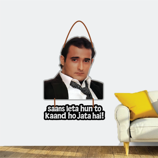 Akshay Khanna Funny Wall Hanging – Saans Leta Hun Toh Kaand Ho Jata Hai