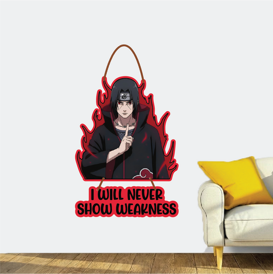 I Will Never Show Weakness – Itachi Uchiha Wall Hanging