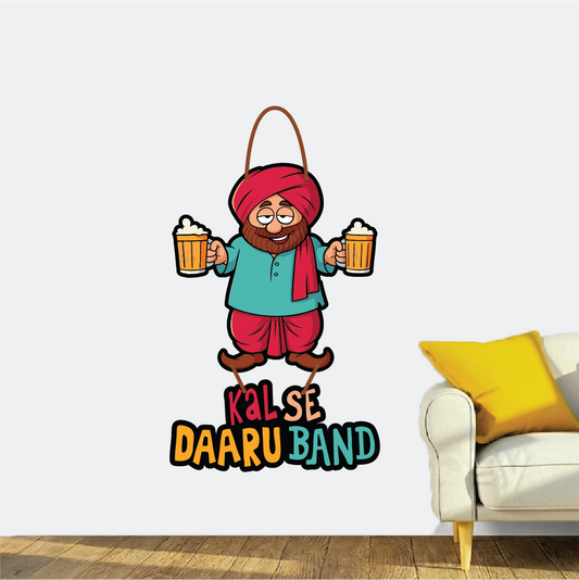 Kal Se Daaru Band – Funny Punjabi Wall Hanging