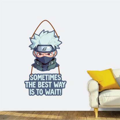 Kakashi Hatake – “Sometimes the Best Way Is to Wait!” Wall Hanging