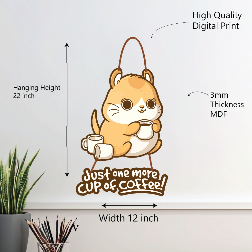 Just One More Cup! – Coffee Lover’s Wall Hanging