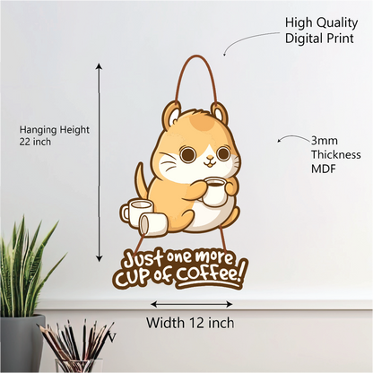 Just One More Cup! – Coffee Lover’s Wall Hanging