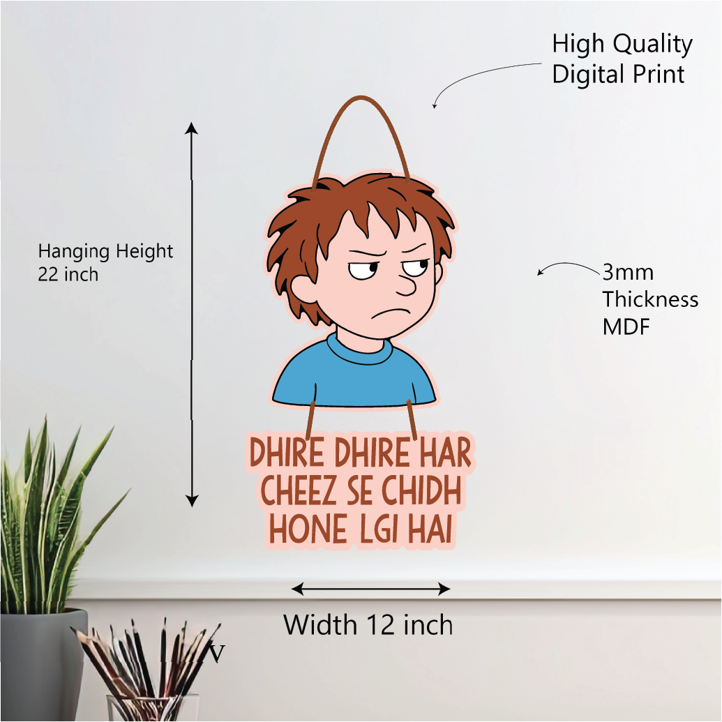 Dhire Dhire Har Cheez Se Chidh Hone Lagi ha – Relatable Funny Henry Wall Hanging