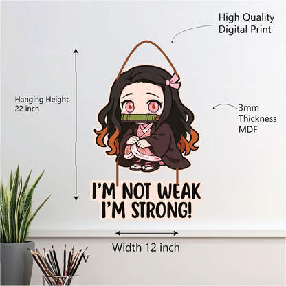 I'm Not Weak, I'm Strong – Nezuko Wall Hanging