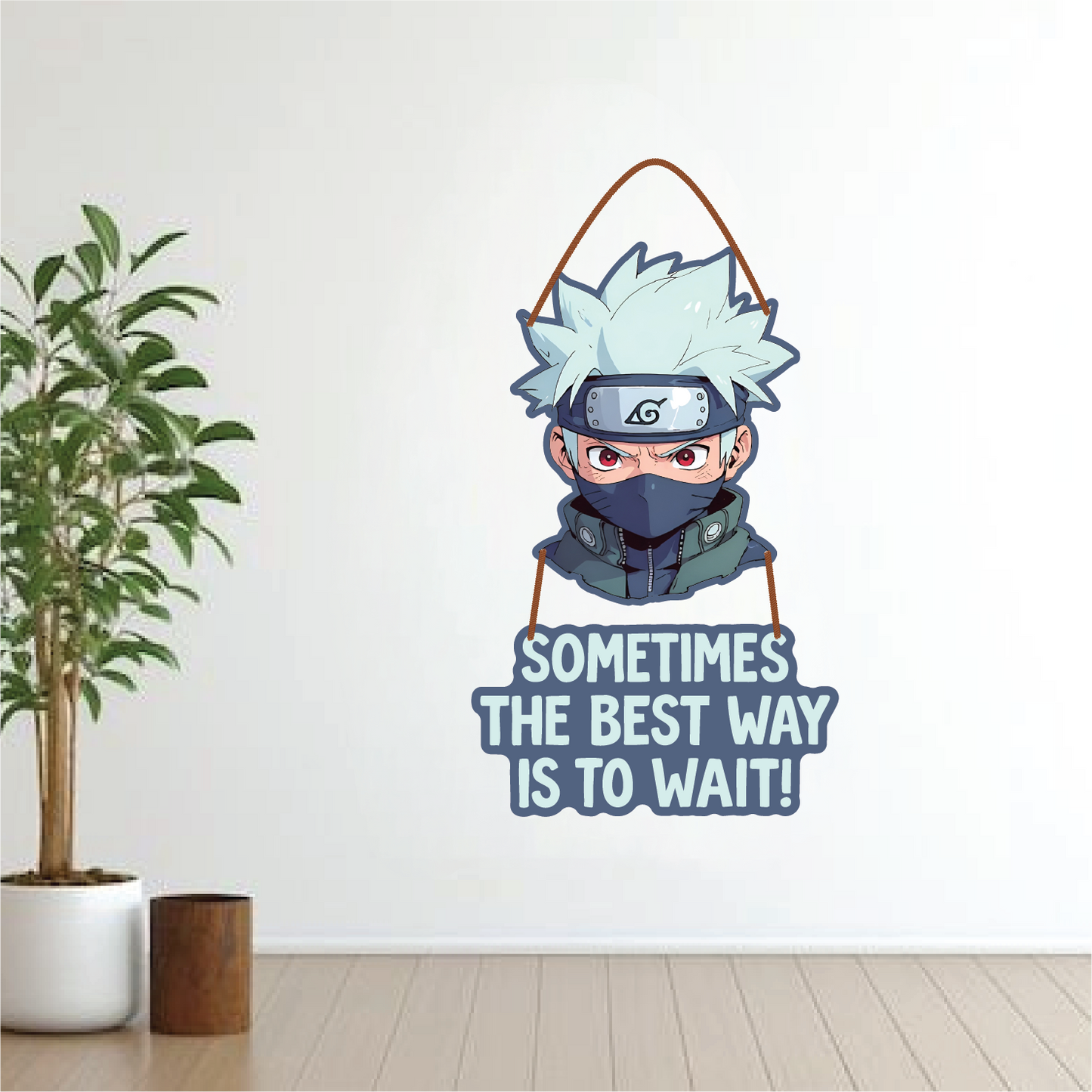 Kakashi Wall Hanging "Sometimes the best way is to wait" | Naruto Wall Decor