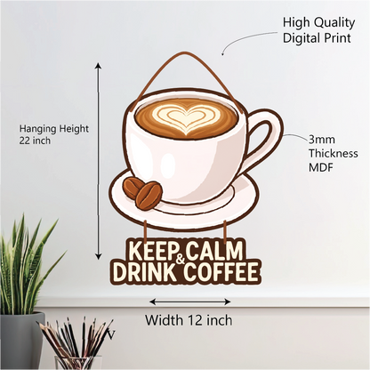 Keep Calm, Drink Coffee – Wall Hanging