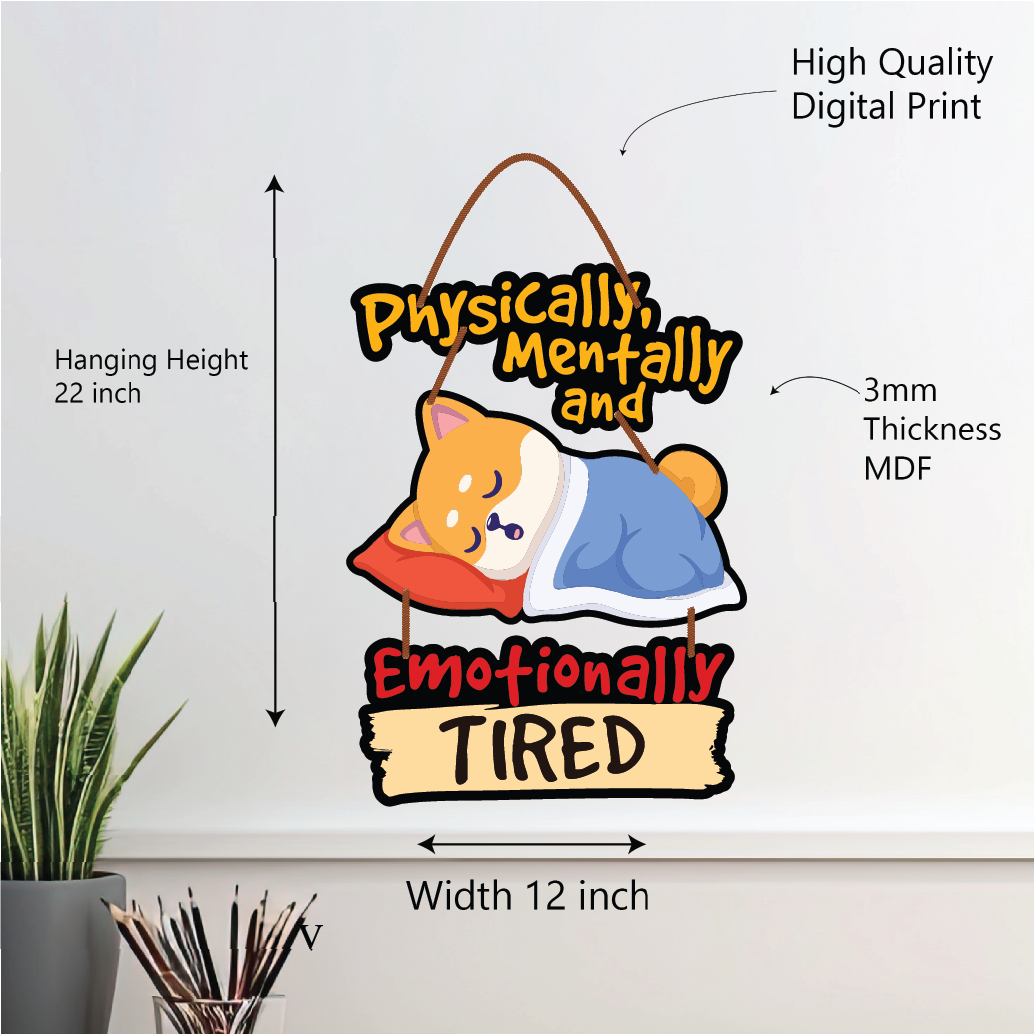 Physically, Mentally & Emotionally Tired – Cute Dog Wall Hanging