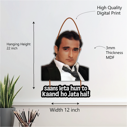 Akshay Khanna Funny Wall Hanging – Saans Leta Hun Toh Kaand Ho Jata Hai