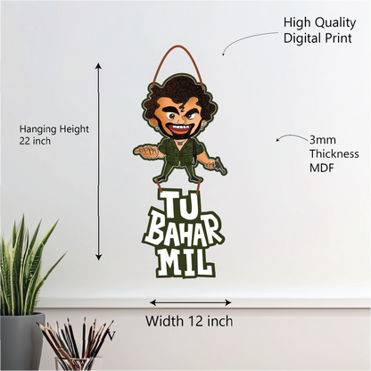 TU BAHAR MIL – Angry Bhai Wall Hanging